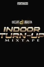 Deejay J Masta Indoor Turn Up Mixtape