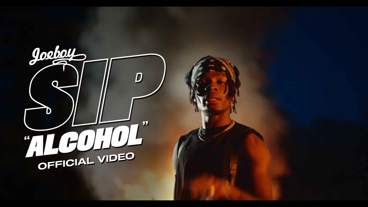 Joeboy-Sip-Alcohol-Video