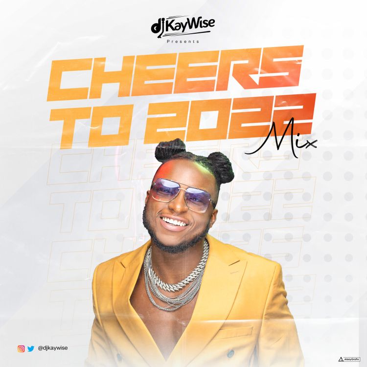 DJ-Kaywise-Cheers-To-2022-Mix