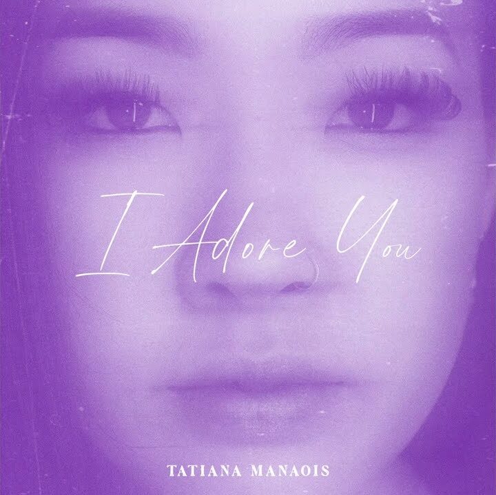 Tatiana Manaois I Adore You edited