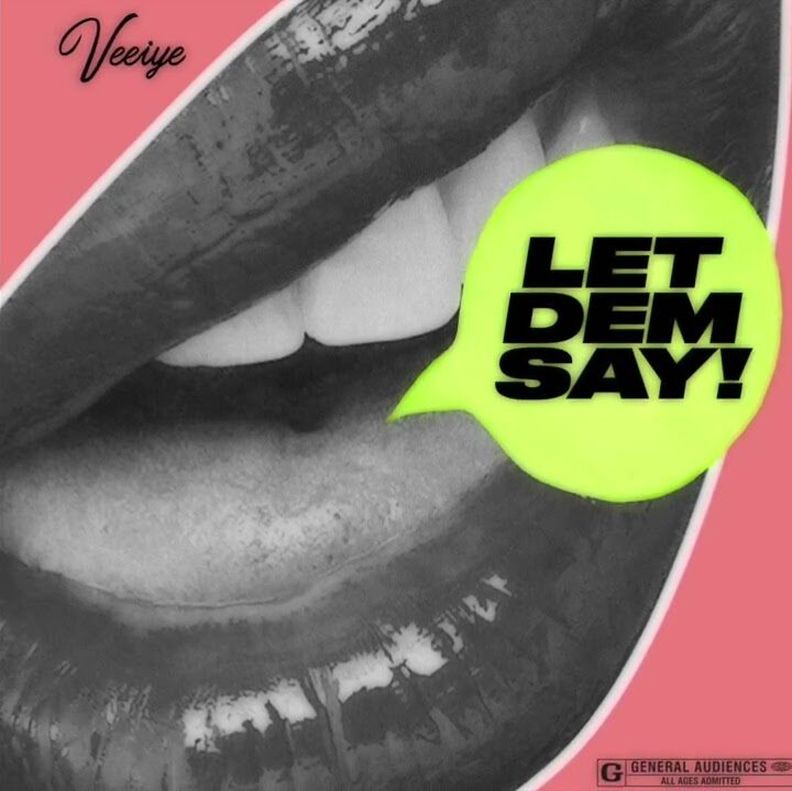 Veeiye-Let-Dem-Say