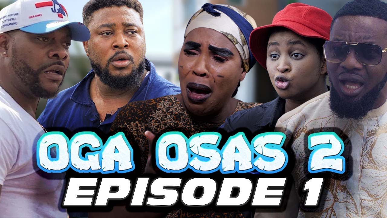 Oga Osas Season 2 Episode 1