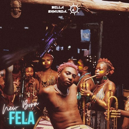 Bella-Shmurda-New-Born-Fela