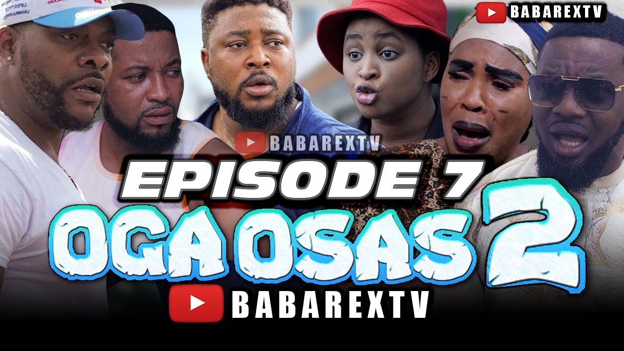 Oga Osas Season 2 Episode 7