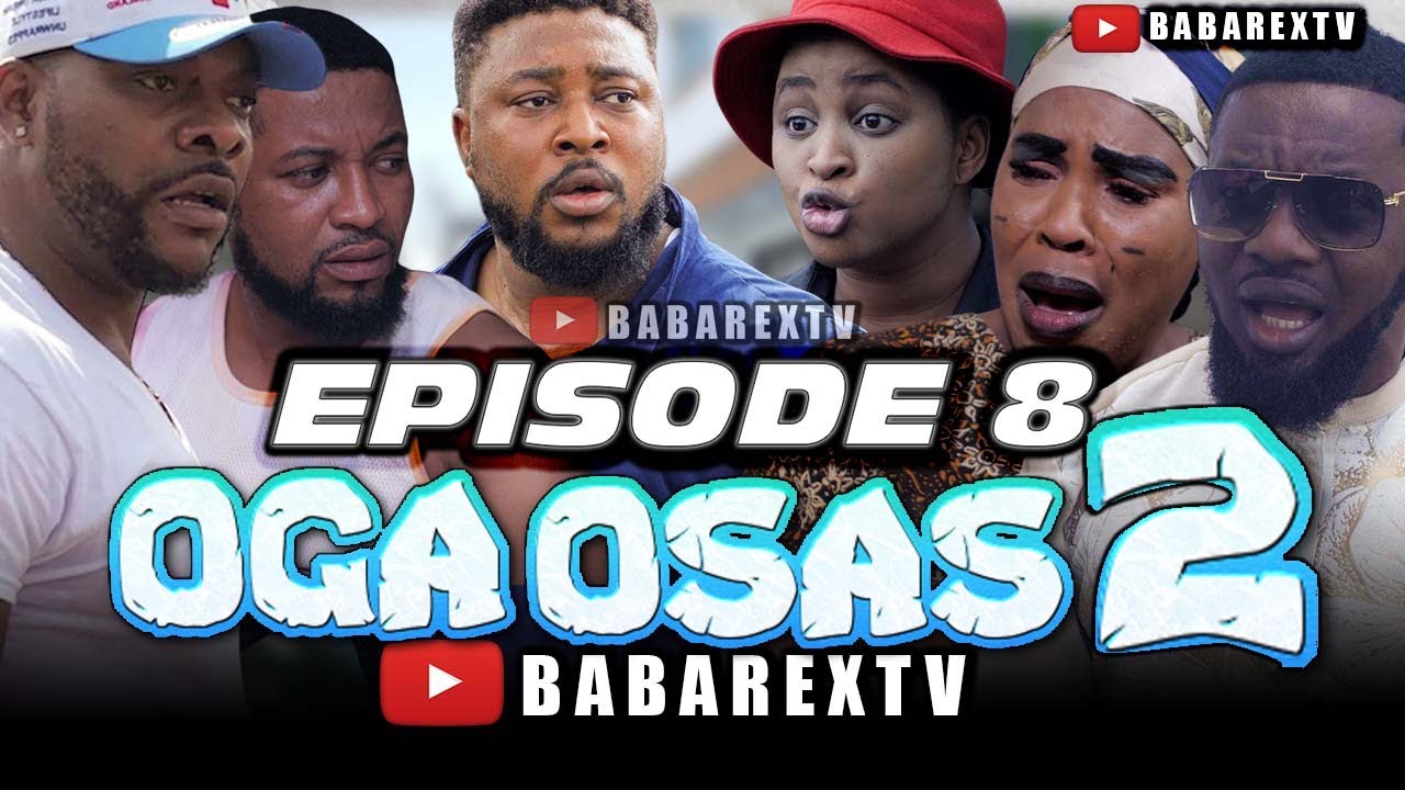 Oga Osas Season 2 Episode 8