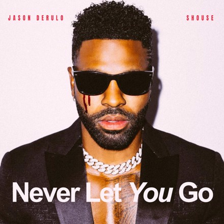 Jason Derulo Never Let You Go