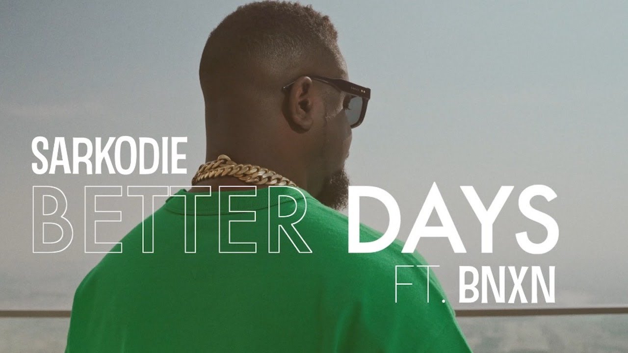 Sarkodie Better Days Video