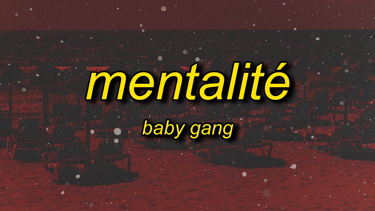 Baby Gang Mentalite