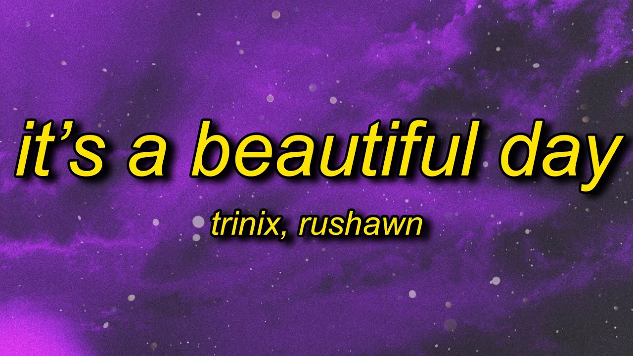 rushawn-its-a-beautiful-day