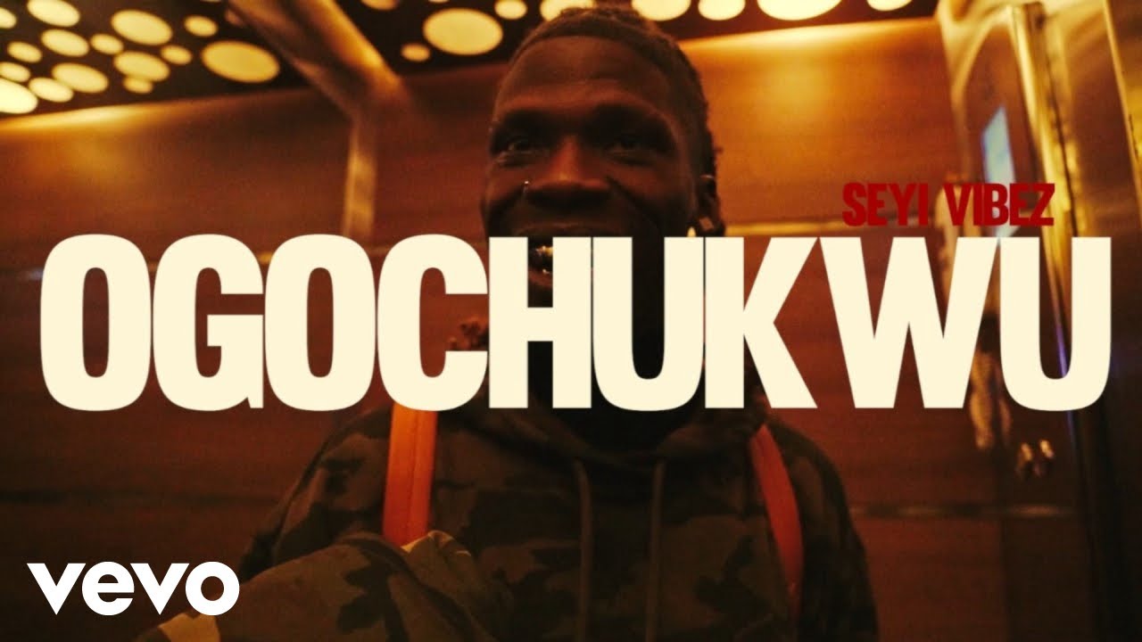 Seyi Vibez Ogochukwu Video