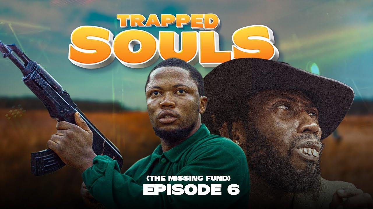 Trapped Souls Episode 6