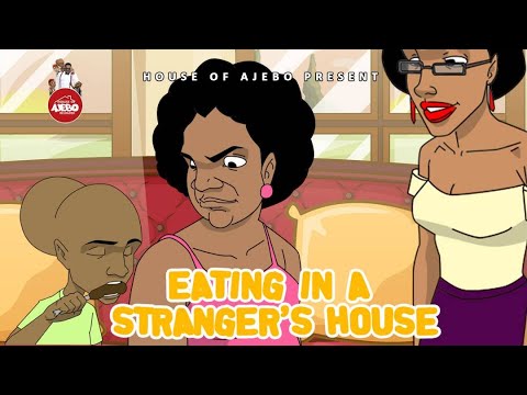 Ajebo-Eating-In-A-strangers-house