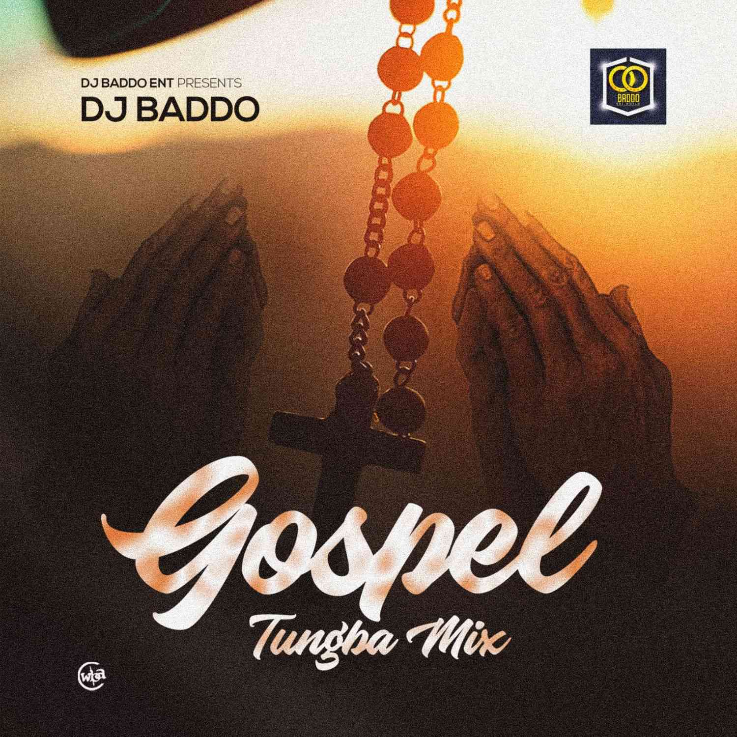 Gospel-Tungba-Mix-DJ-Baddo