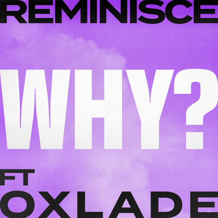 Reminisce-Why