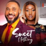 Sweet Nothing (2024) [Nollywood]