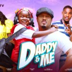 Daddy & Me (2024) [Nollywood]